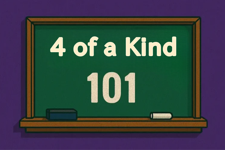 How to Play Four of a Kind